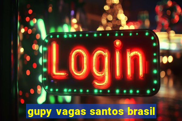 gupy vagas santos brasil